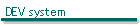 DEV system