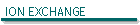 ION EXCHANGE