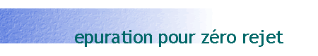 epuration pour z�ro rejet