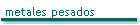 metales pesados