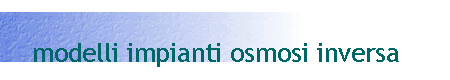 modelli impianti osmosi inversa