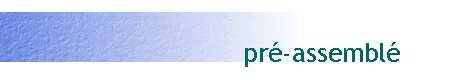 pr�-assembl�