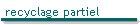recyclage partiel