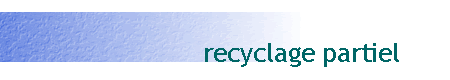 recyclage partiel