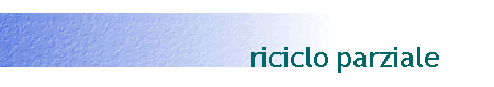 riciclo parziale