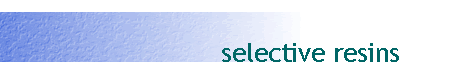 selective resins