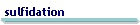 sulfidation