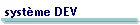 système DEV