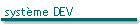système DEV
