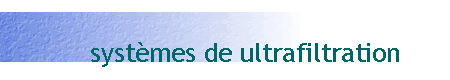 systèmes de ultrafiltration