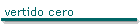 vertido cero